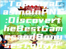 "Top Kaya Casino in PNG: Discover the Best Games and Bonuses Today!"