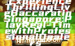 "Experience Thrilling Live Baccarat in Singapore: Play Real-Time with Professional Dealers"